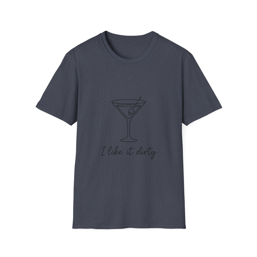 T-Shirt — I Like It Dirty Martini Graphic Tee