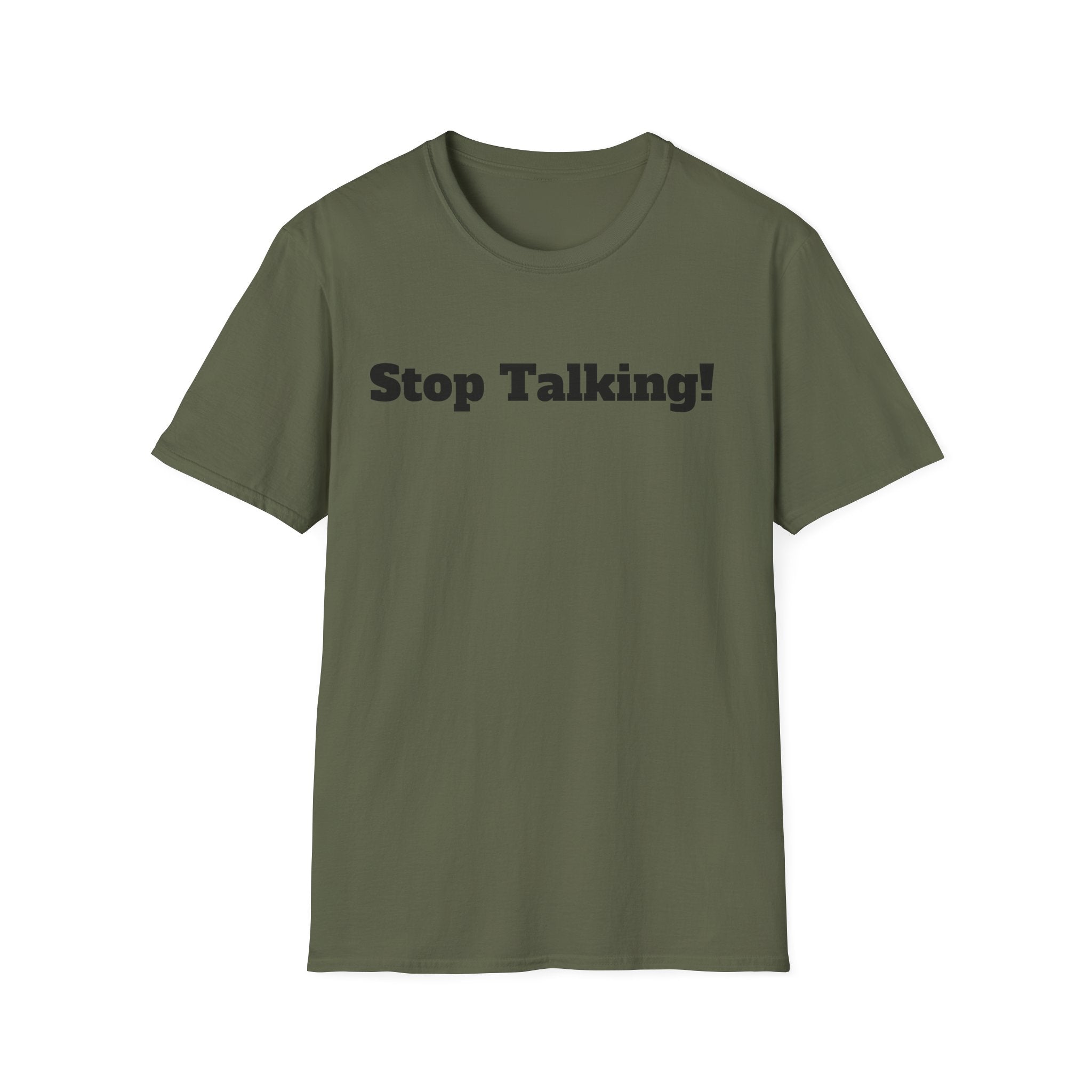 Stop Talking! T-Shirt — Funny Bold Text Graphic Tee