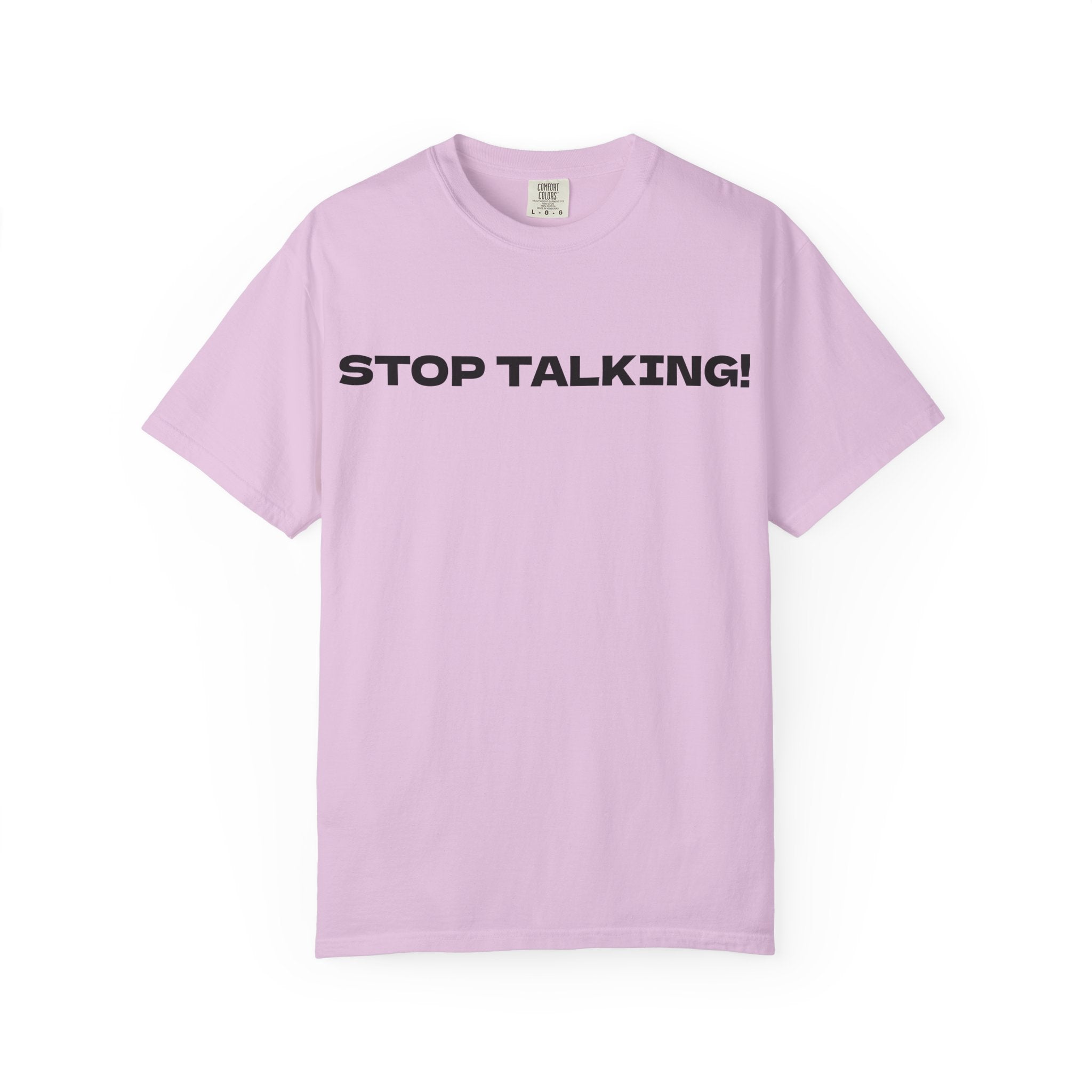Stop Talking! Graphic T-Shirt
