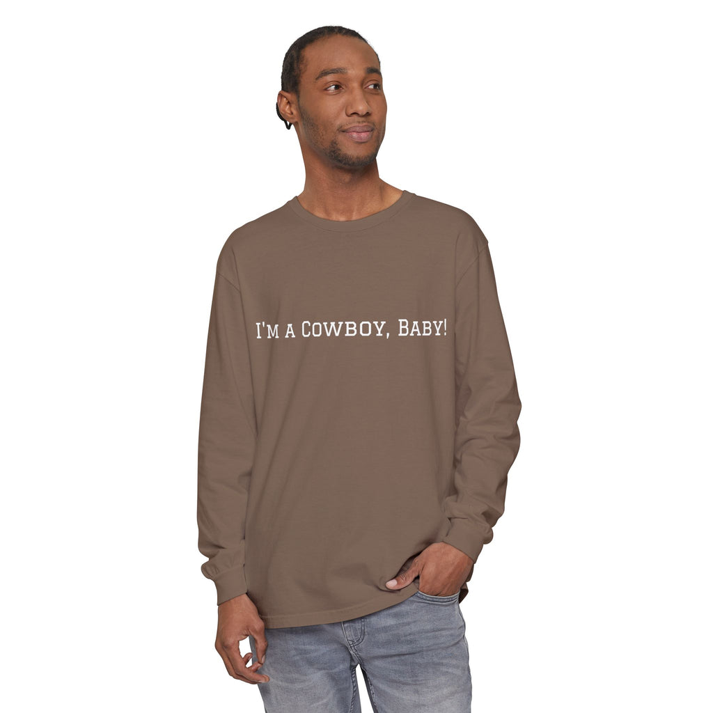 I'm a Cowboy, Baby! Long Sleeve Tee