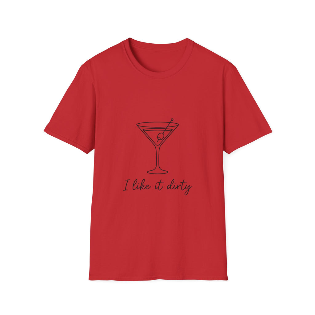 T-Shirt — I Like It Dirty Martini Graphic Tee