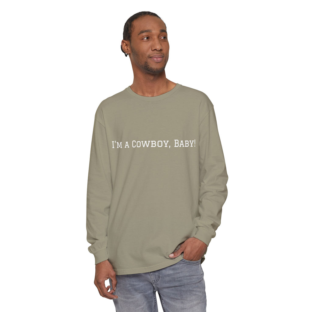 I'm a Cowboy, Baby! Long Sleeve Tee