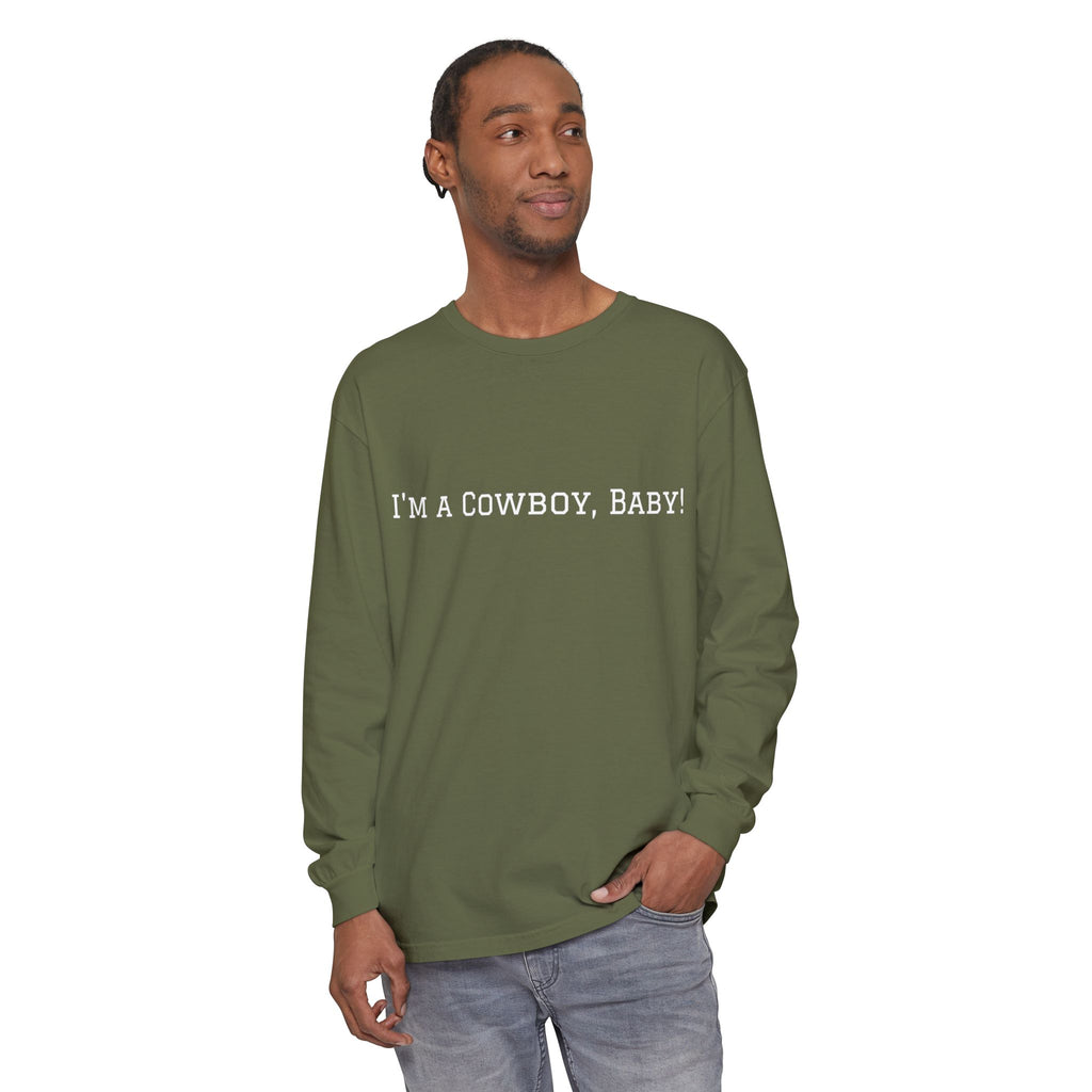 I'm a Cowboy, Baby! Long Sleeve Tee