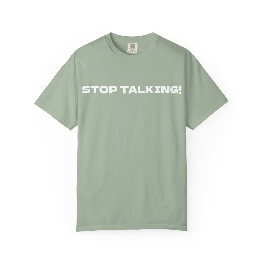 Stop Talking! Graphic T-Shirt