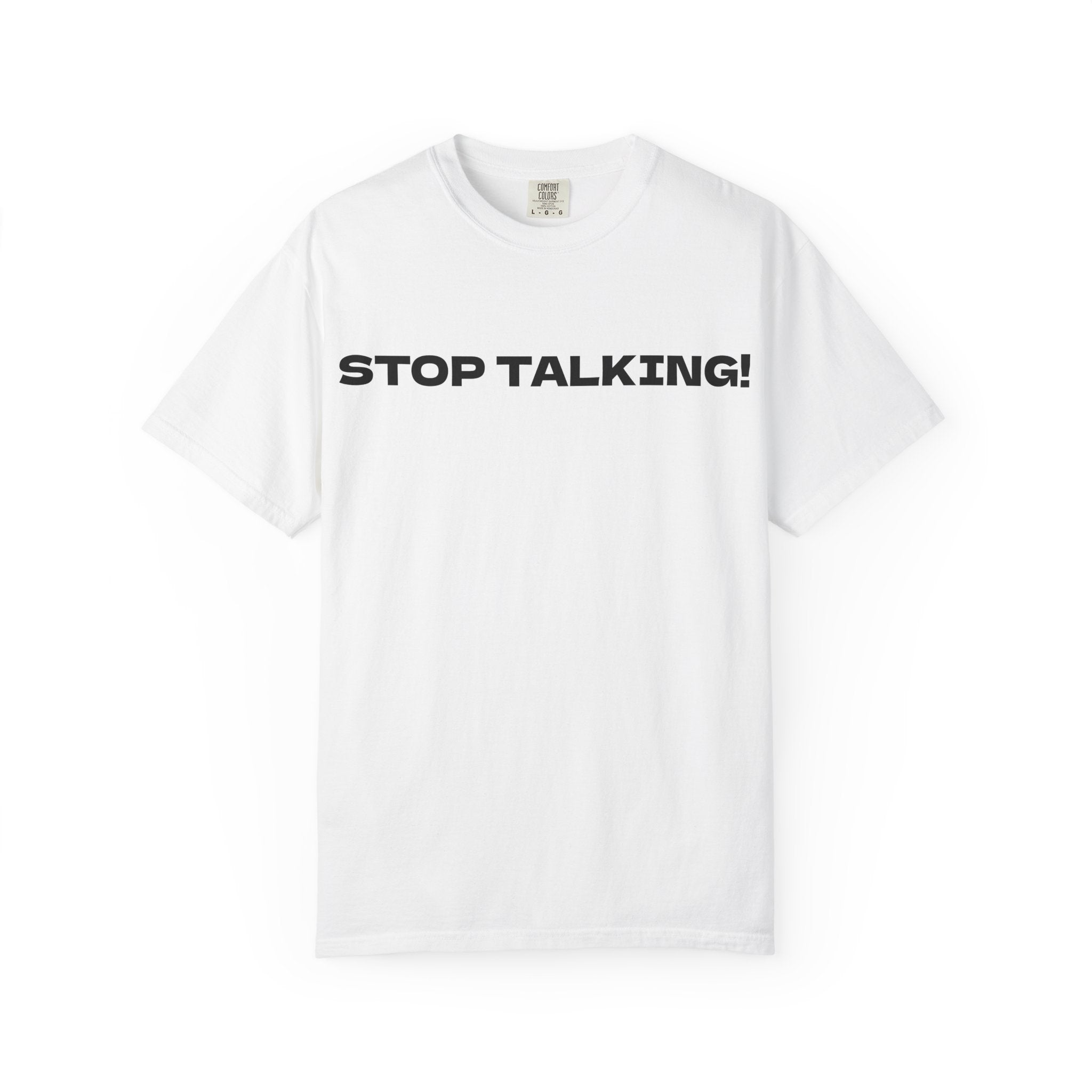 Stop Talking! Graphic T-Shirt
