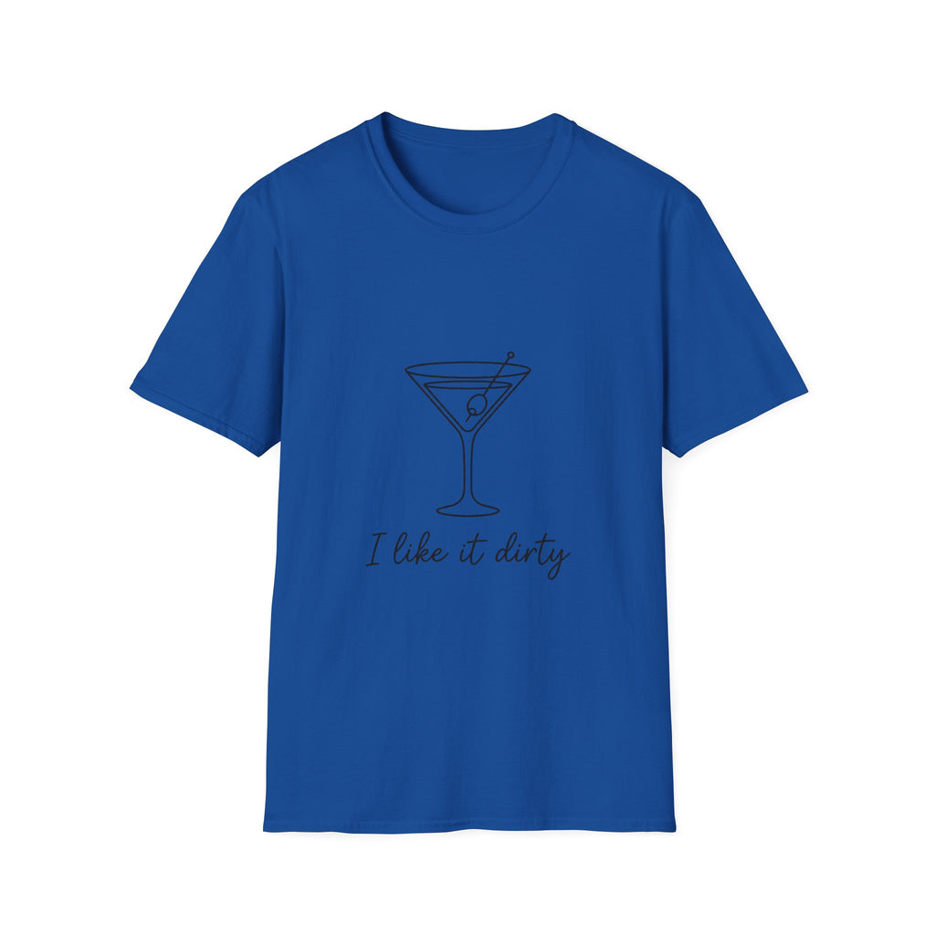 T-Shirt — I Like It Dirty Martini Graphic Tee