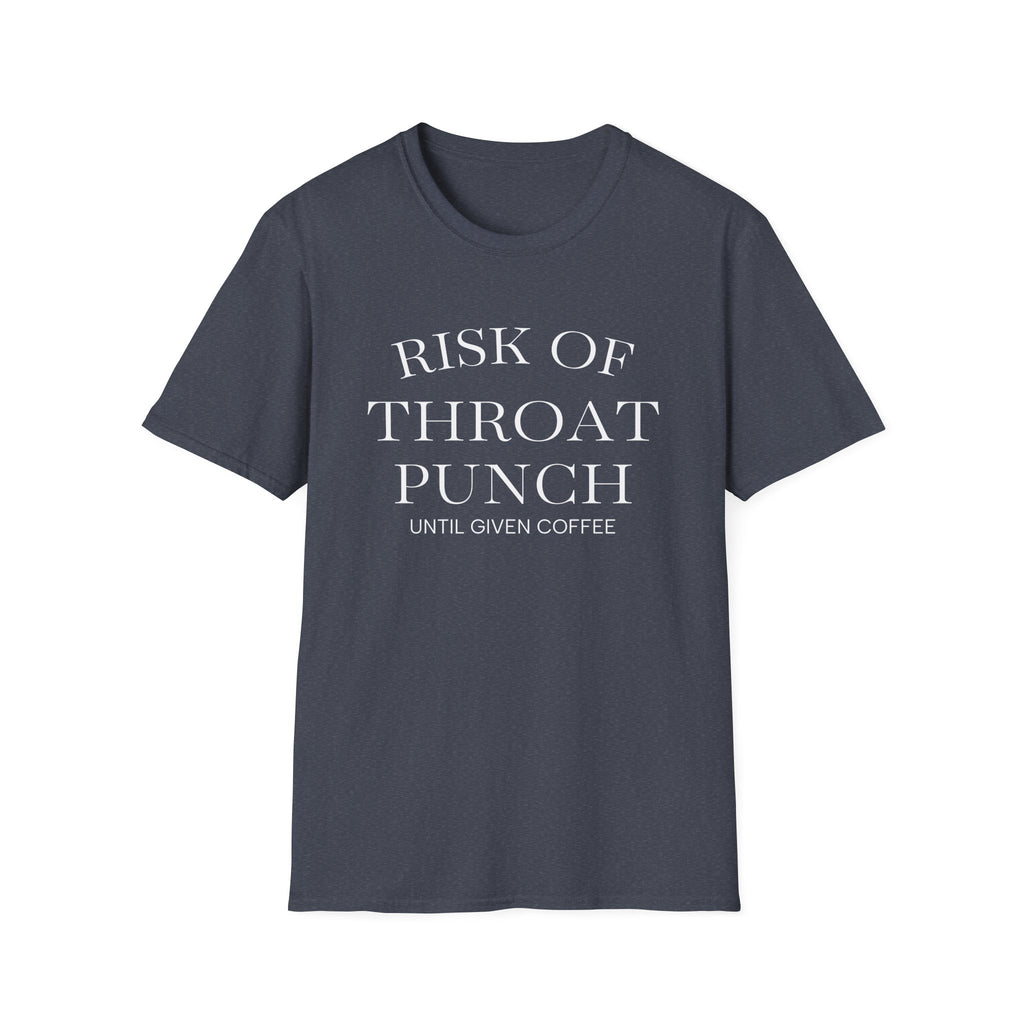 Throat Punch Until Given Coffee T‑Shirt — Funny Coffee Lover Tee