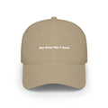 Low Profile Baseball Cap — "Say It Back" Circular Text Embroidered Logo