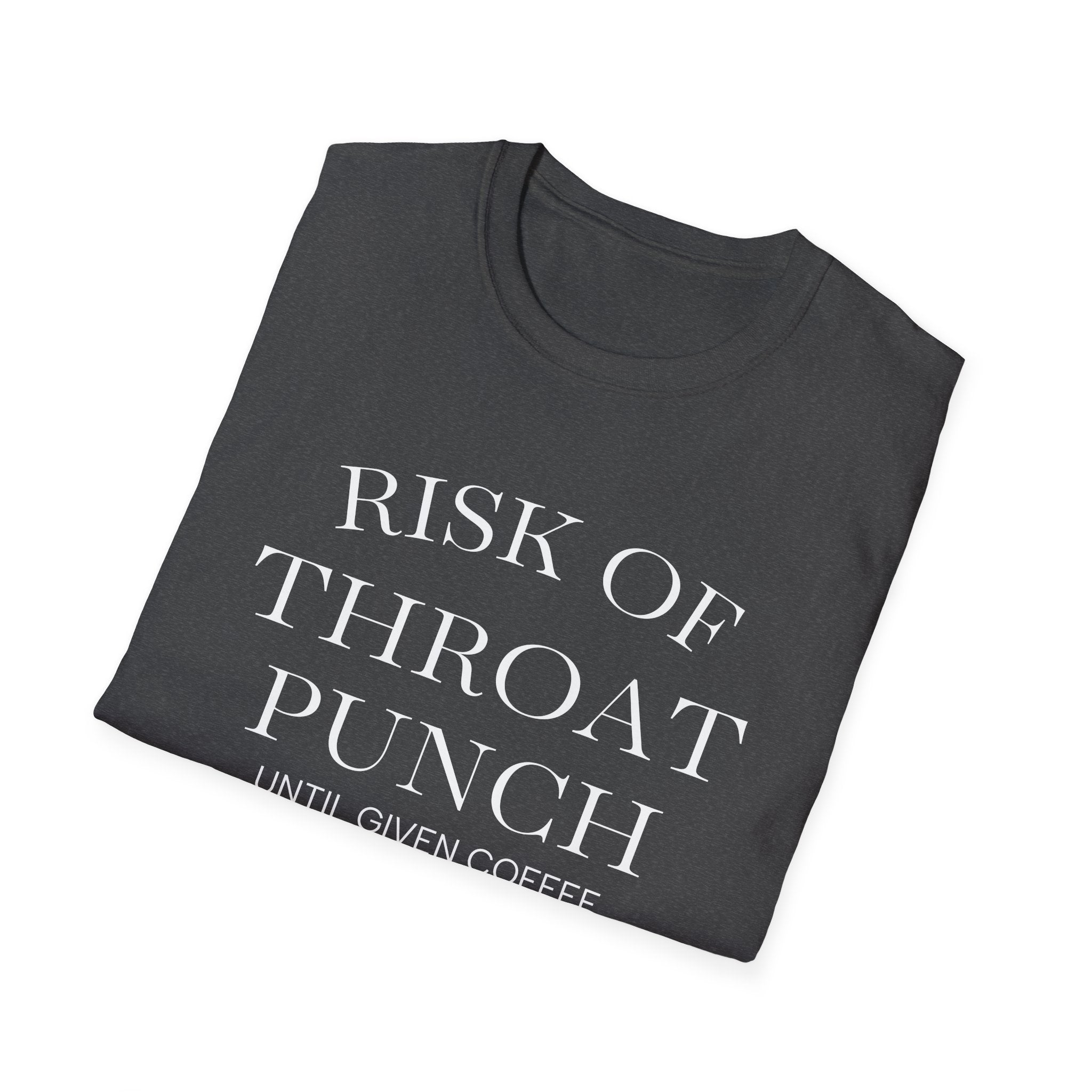 Throat Punch Until Given Coffee T‑Shirt — Funny Coffee Lover Tee