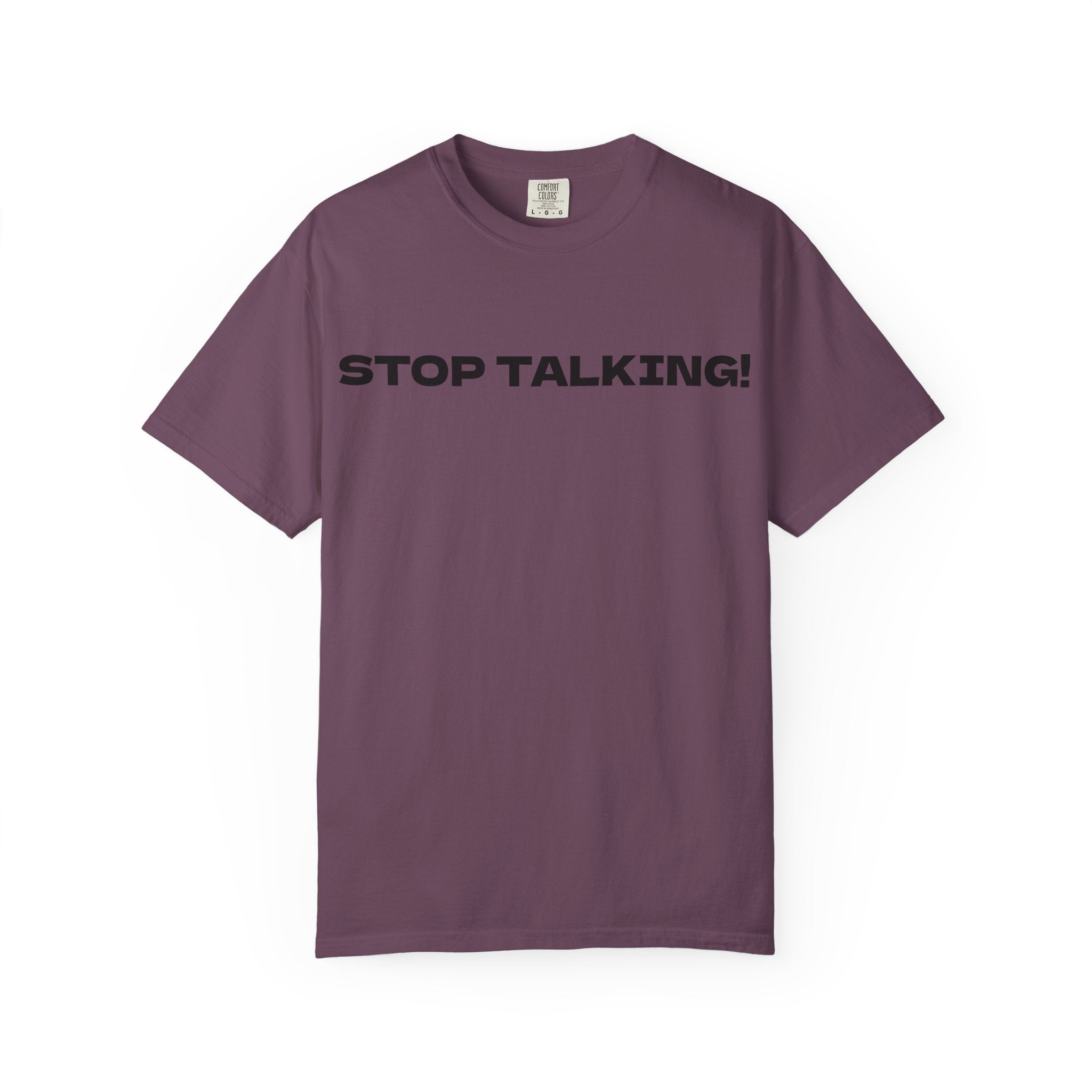 Stop Talking! Graphic T-Shirt