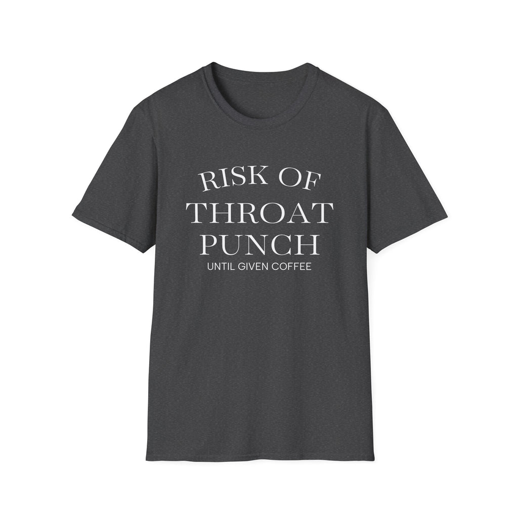Throat Punch Until Given Coffee T‑Shirt — Funny Coffee Lover Tee