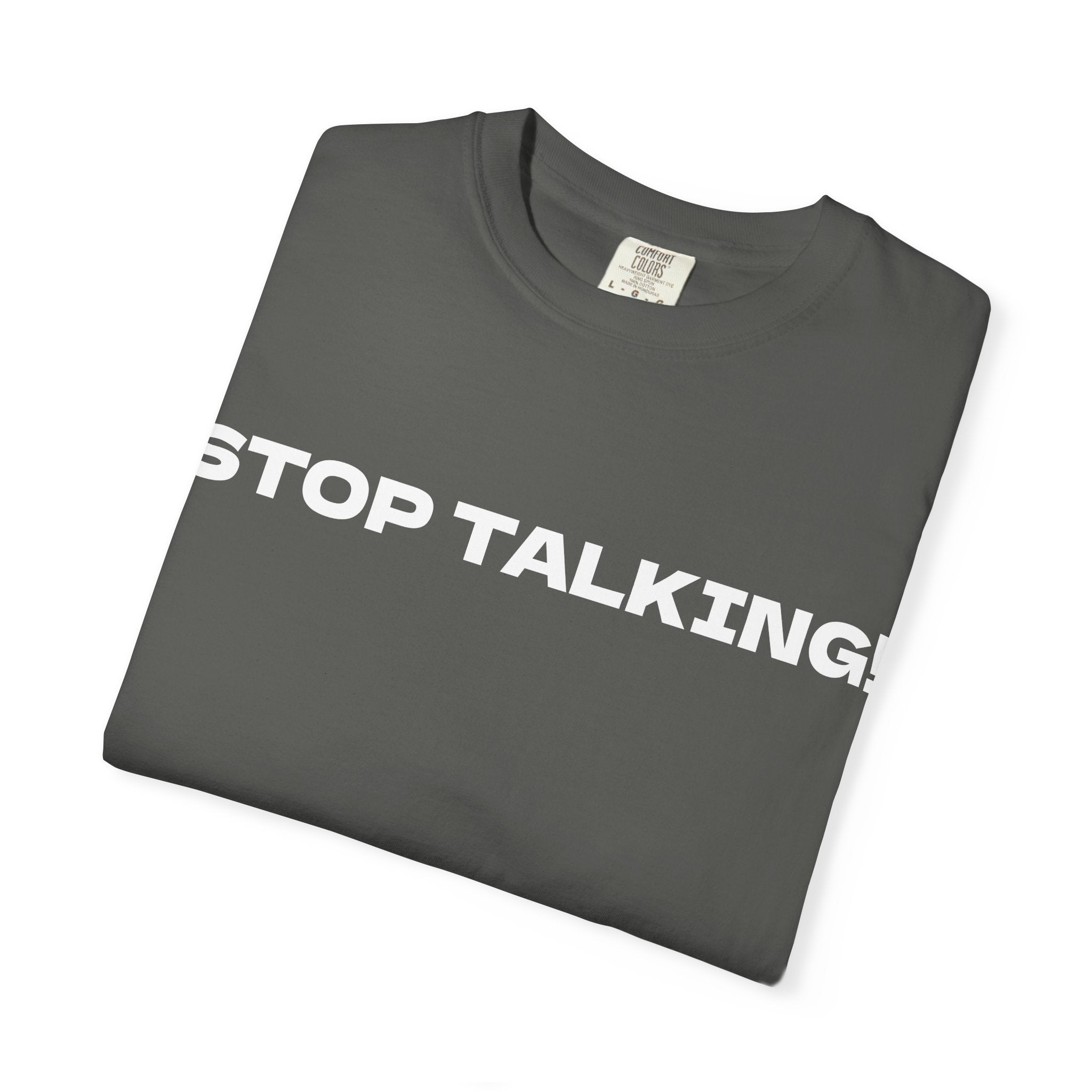 Stop Talking! Graphic T-Shirt