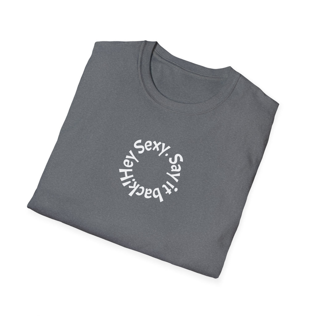 Sexy, Say It Back T-Shirt | Minimal Circular Text Tee