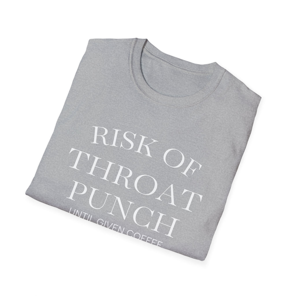 Throat Punch Until Given Coffee T‑Shirt — Funny Coffee Lover Tee