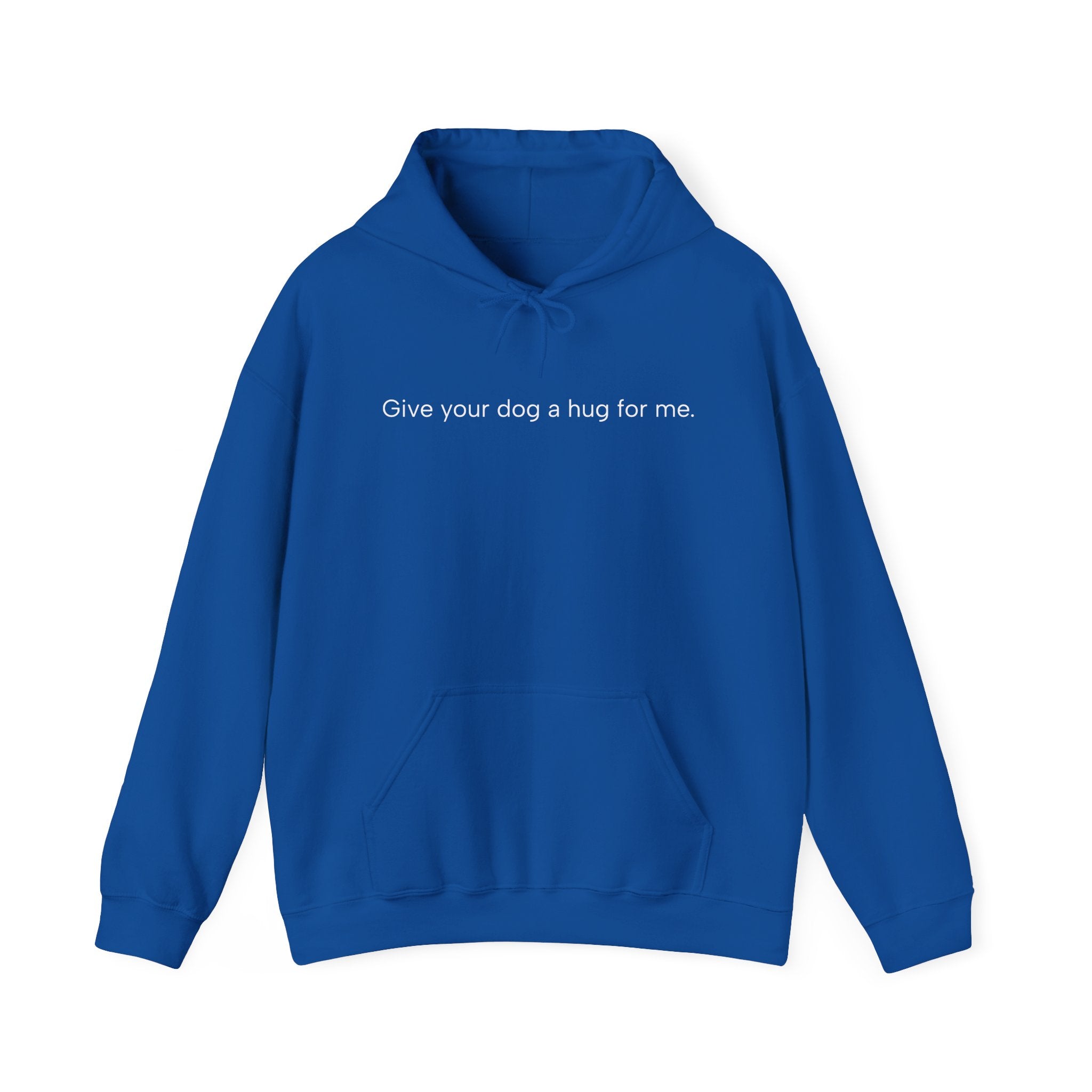 Hoodie — “Give your dog a hug for me.” Minimalist Comfort Dog Lover Sweatshirt