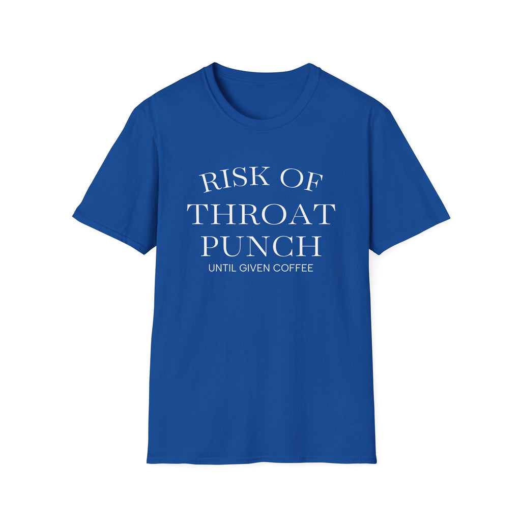 Throat Punch Until Given Coffee T‑Shirt — Funny Coffee Lover Tee