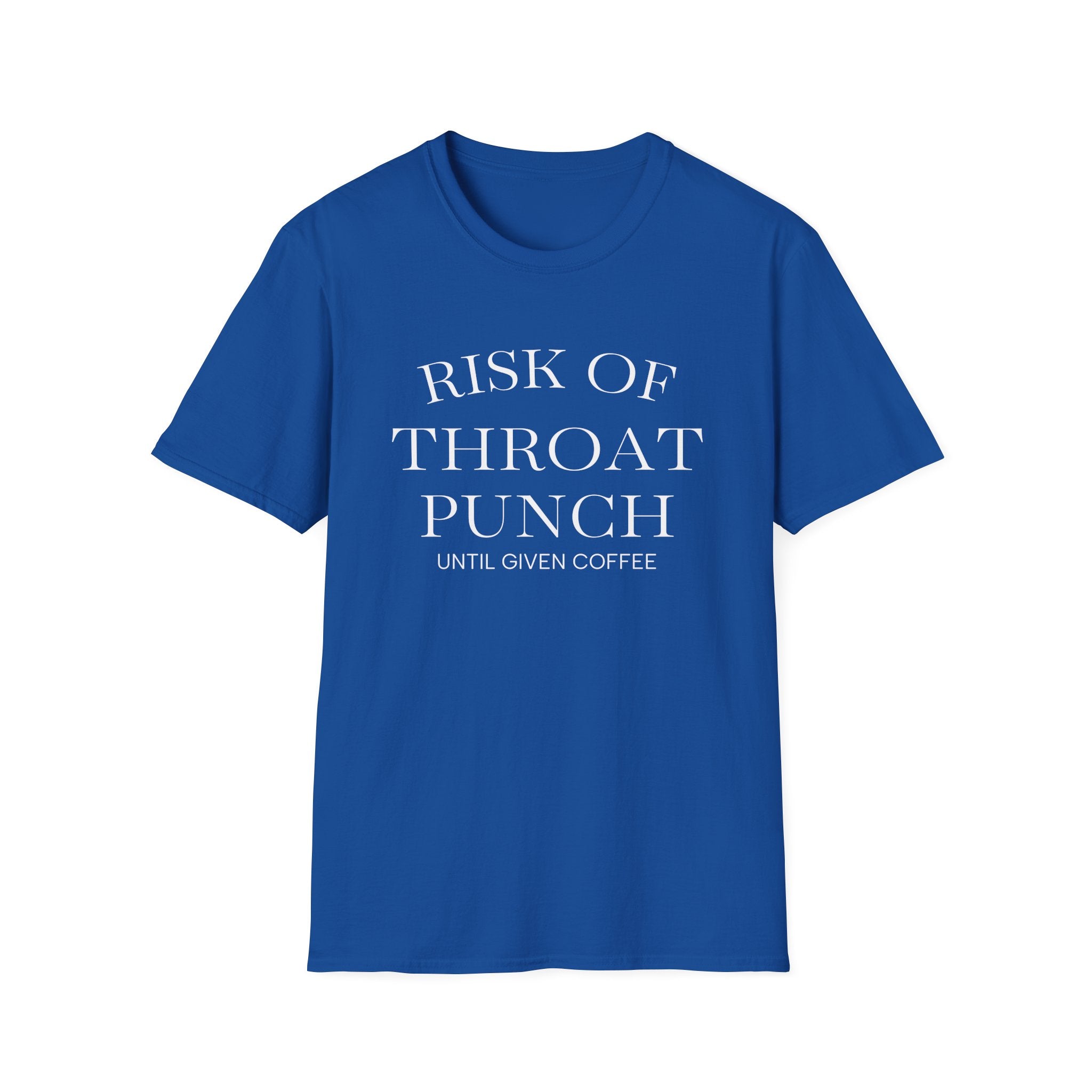 Throat Punch Until Given Coffee T‑Shirt — Funny Coffee Lover Tee