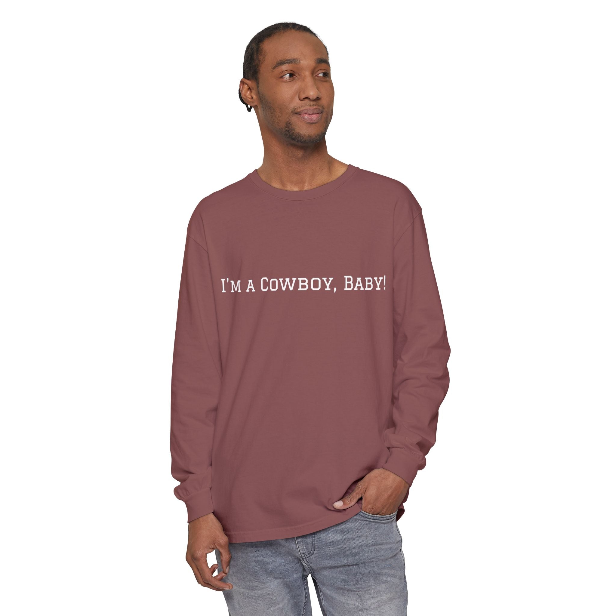 I'm a Cowboy, Baby! Long Sleeve Tee