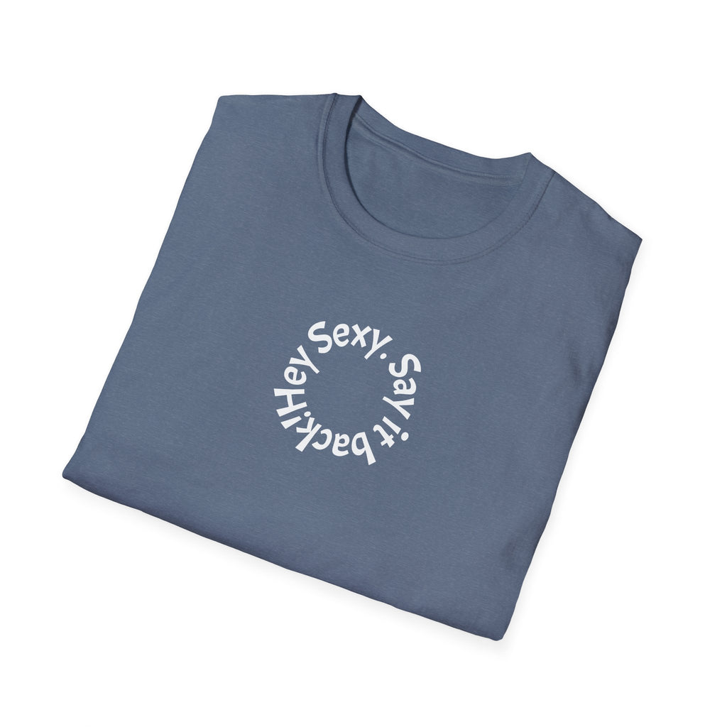 Sexy, Say It Back T-Shirt | Minimal Circular Text Tee