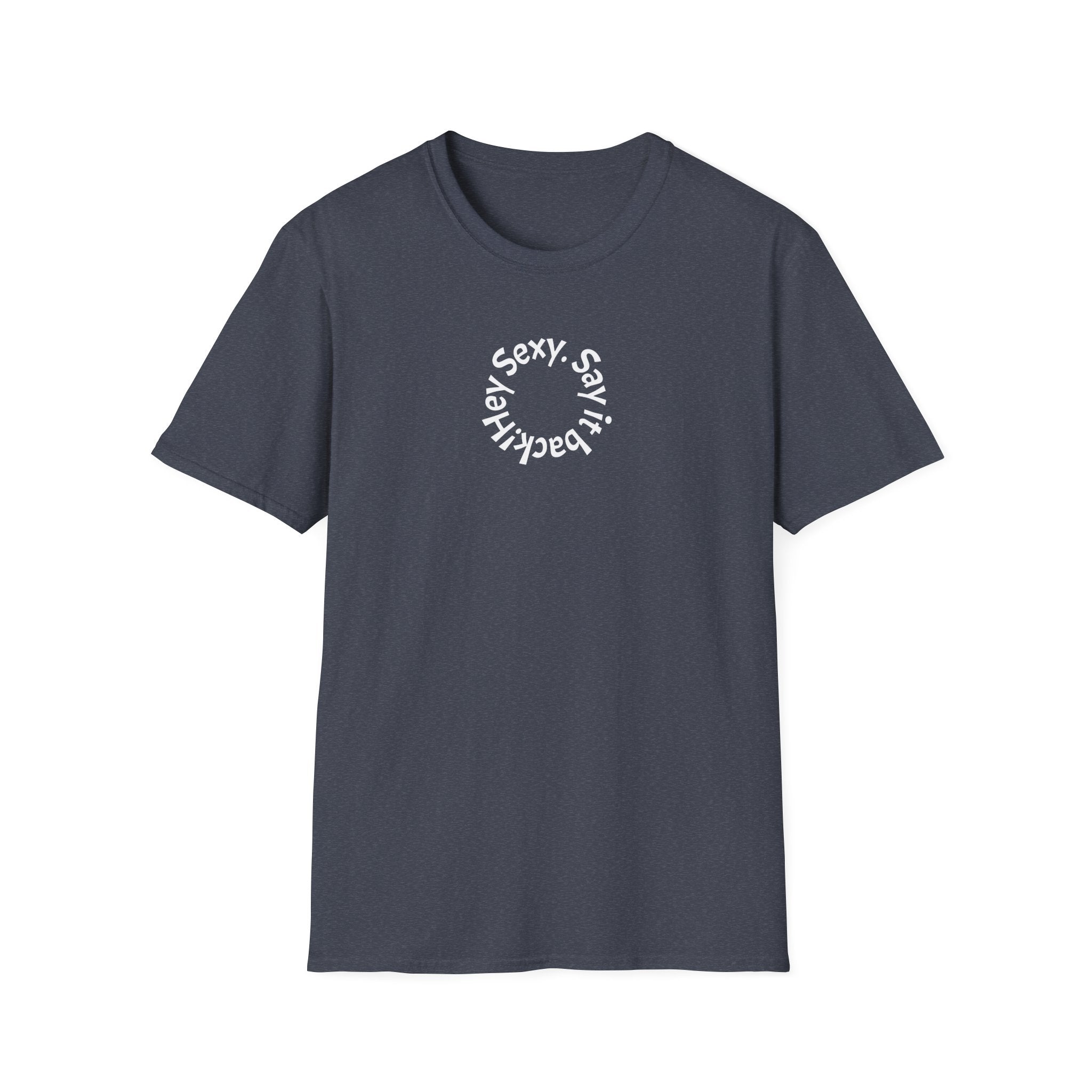 Sexy, Say It Back T-Shirt | Minimal Circular Text Tee
