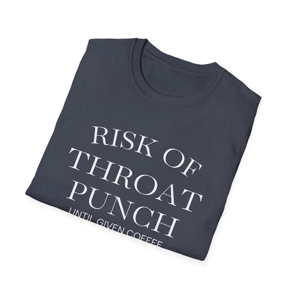Throat Punch Until Given Coffee T‑Shirt — Funny Coffee Lover Tee