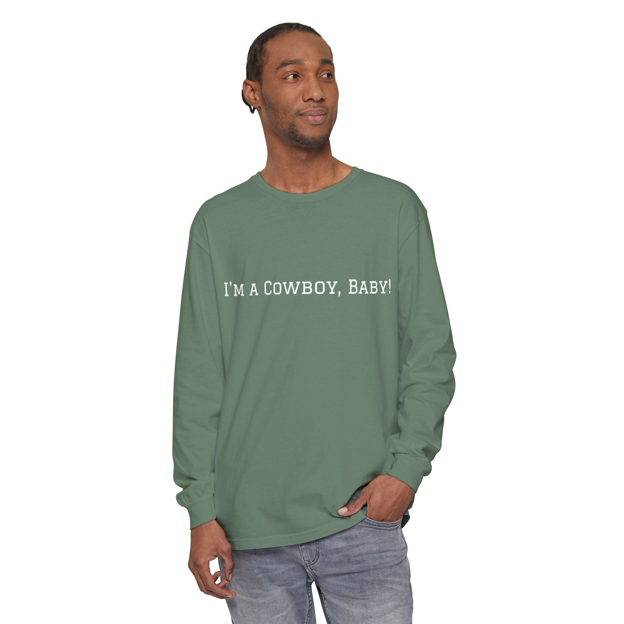 I'm a Cowboy, Baby! Long Sleeve Tee