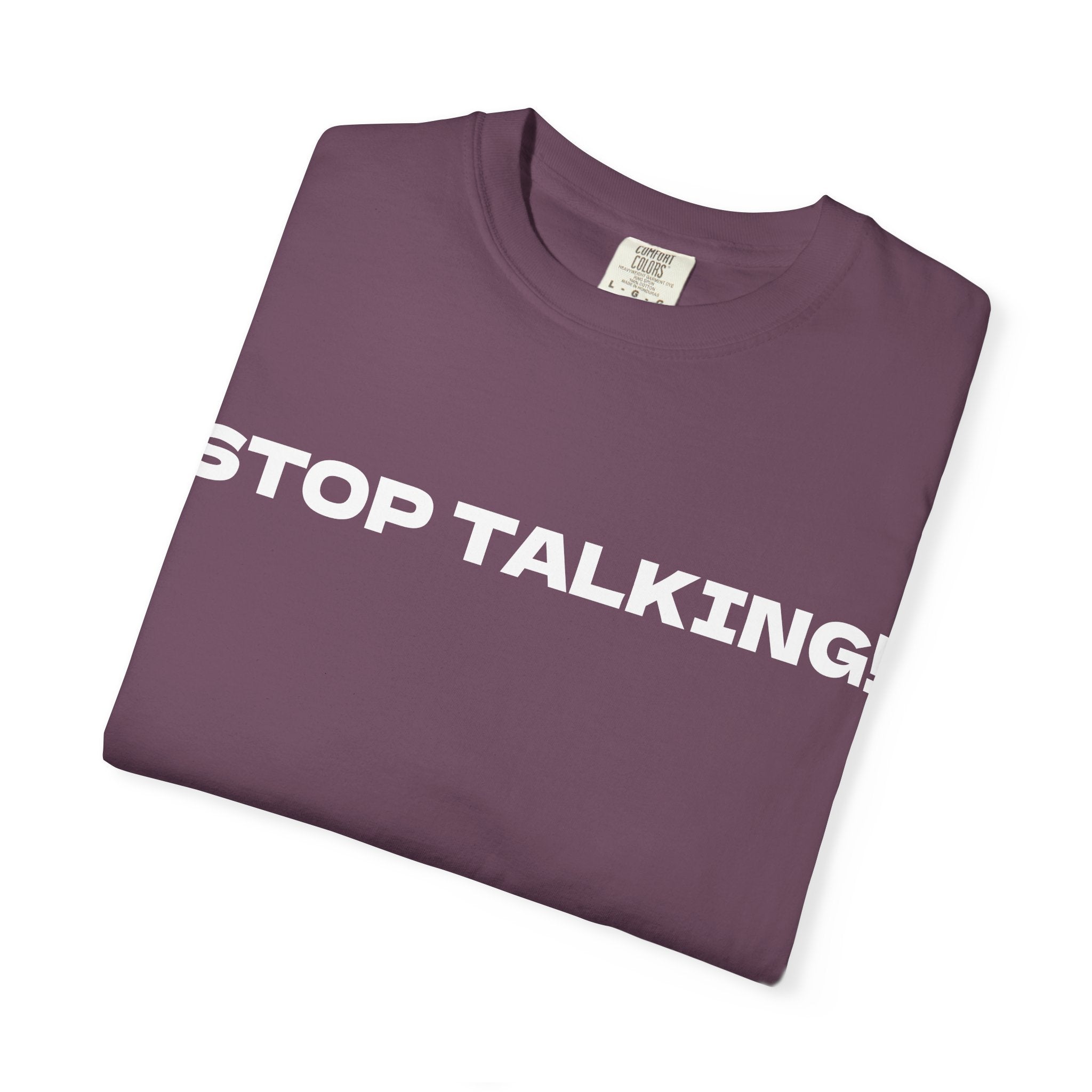 Stop Talking! Graphic T-Shirt
