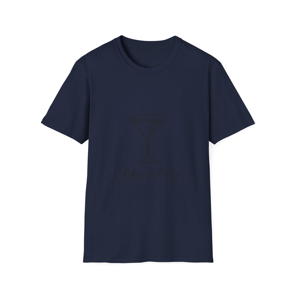 T-Shirt — I Like It Dirty Martini Graphic Tee