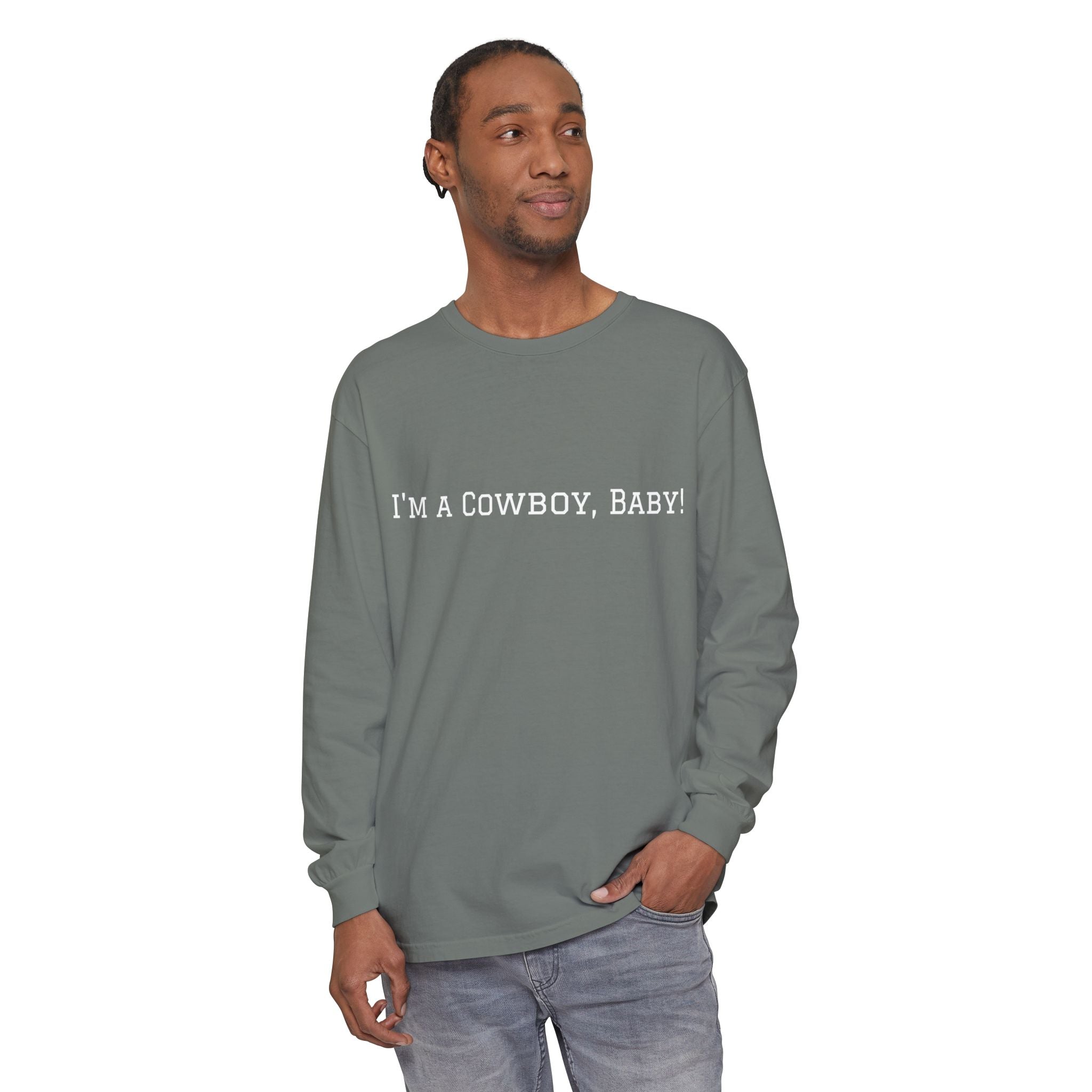 I'm a Cowboy, Baby! Long Sleeve Tee
