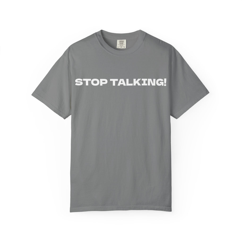Stop Talking! Graphic T-Shirt