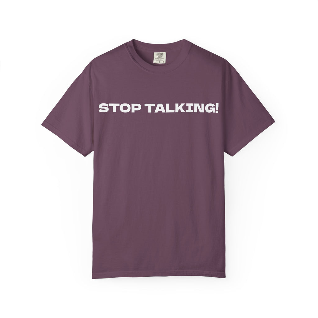 Stop Talking! Graphic T-Shirt
