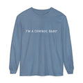 I'm a Cowboy, Baby! Long Sleeve Tee