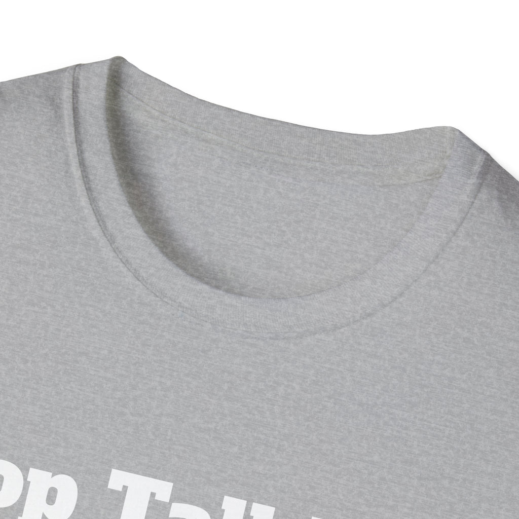 Stop Talking! T-Shirt — Funny Bold Text Graphic Tee