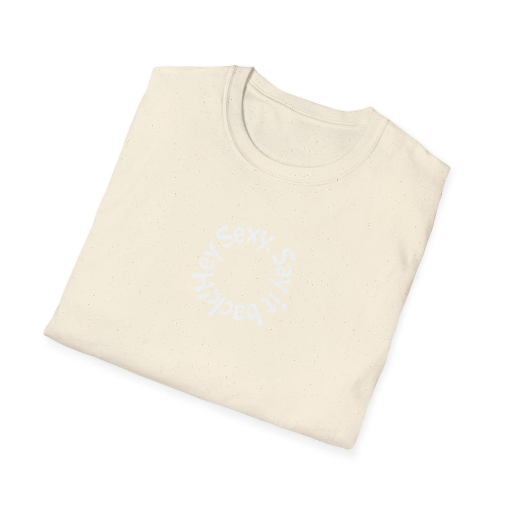 Sexy, Say It Back T-Shirt | Minimal Circular Text Tee