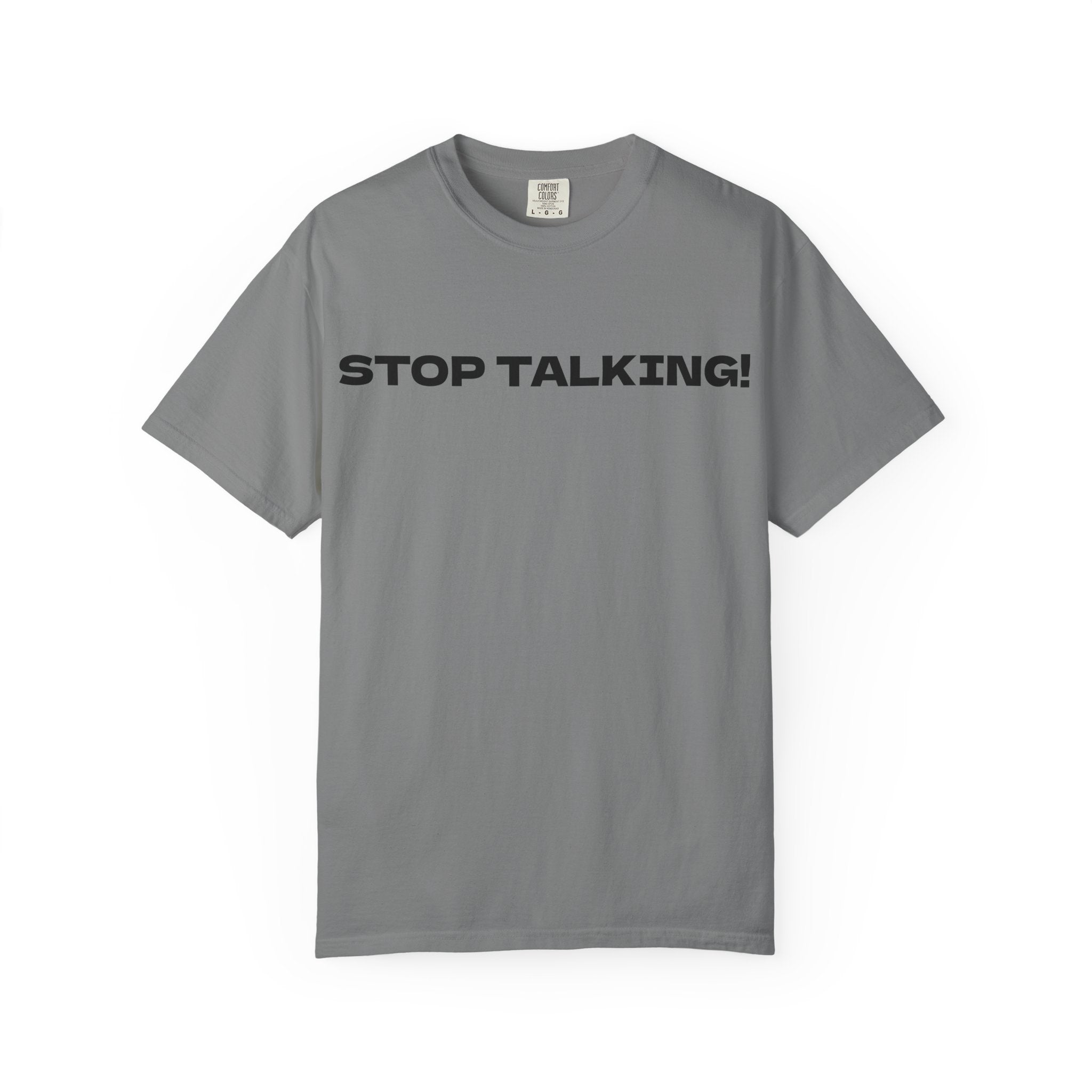 Stop Talking! Graphic T-Shirt
