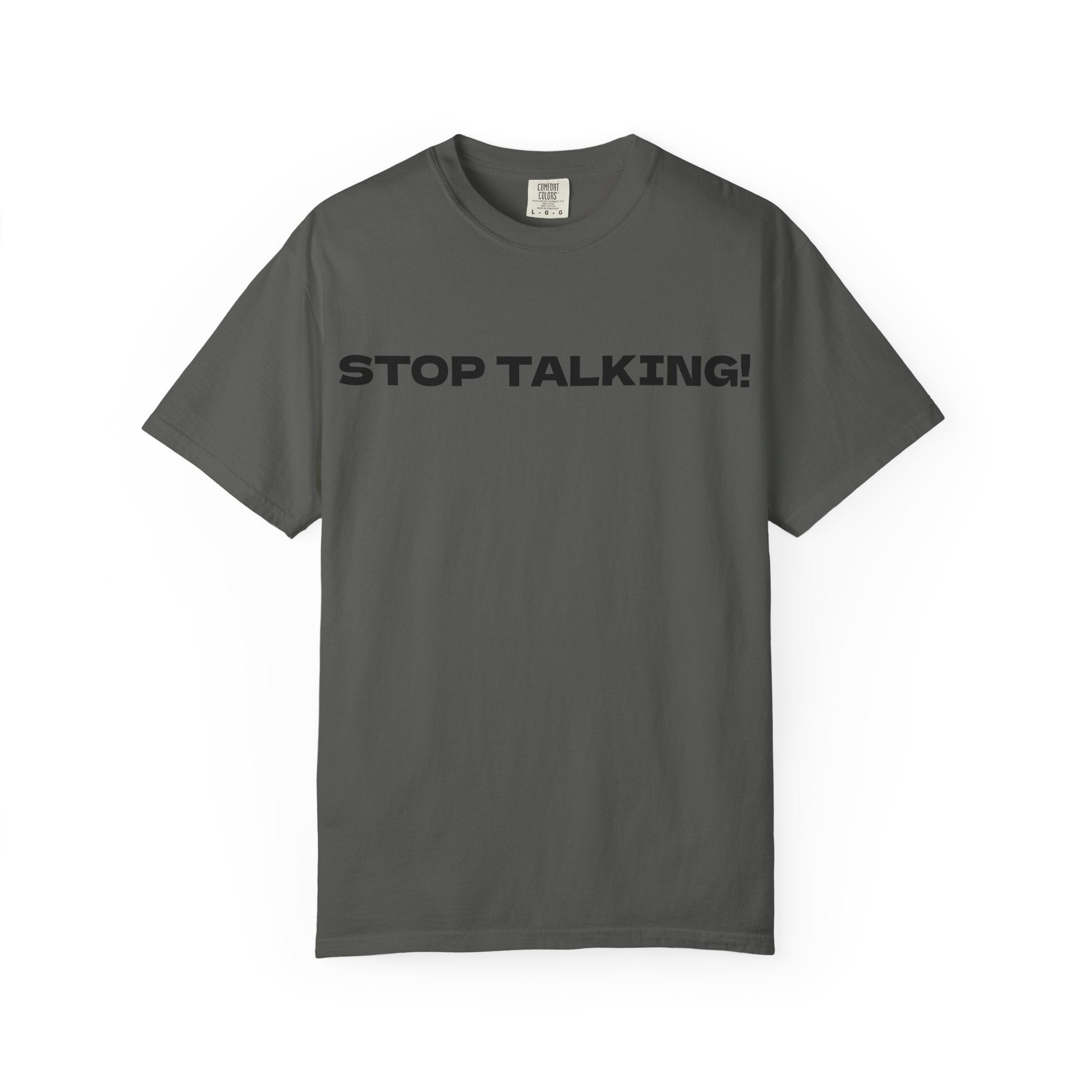 Stop Talking! Graphic T-Shirt