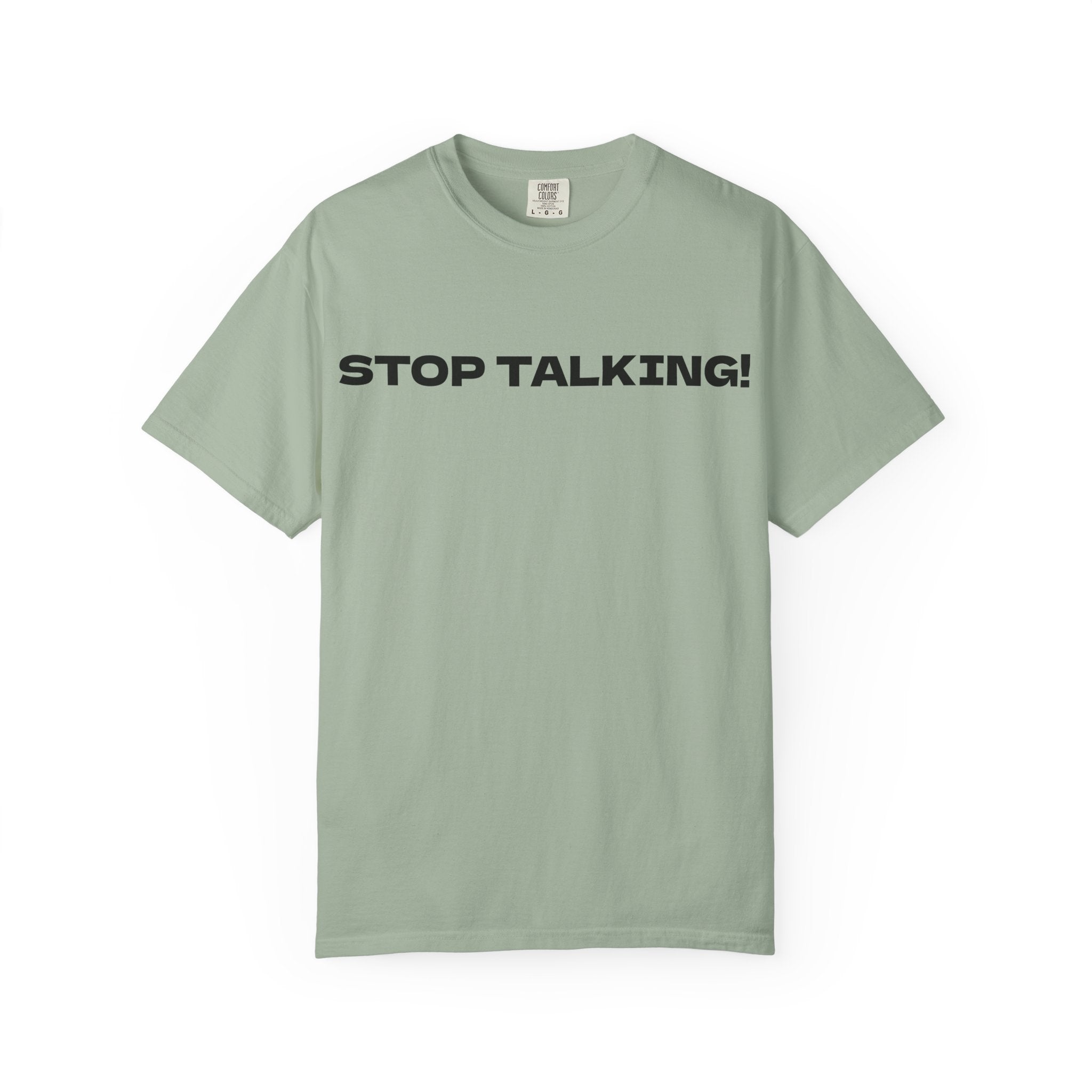 Stop Talking! Graphic T-Shirt