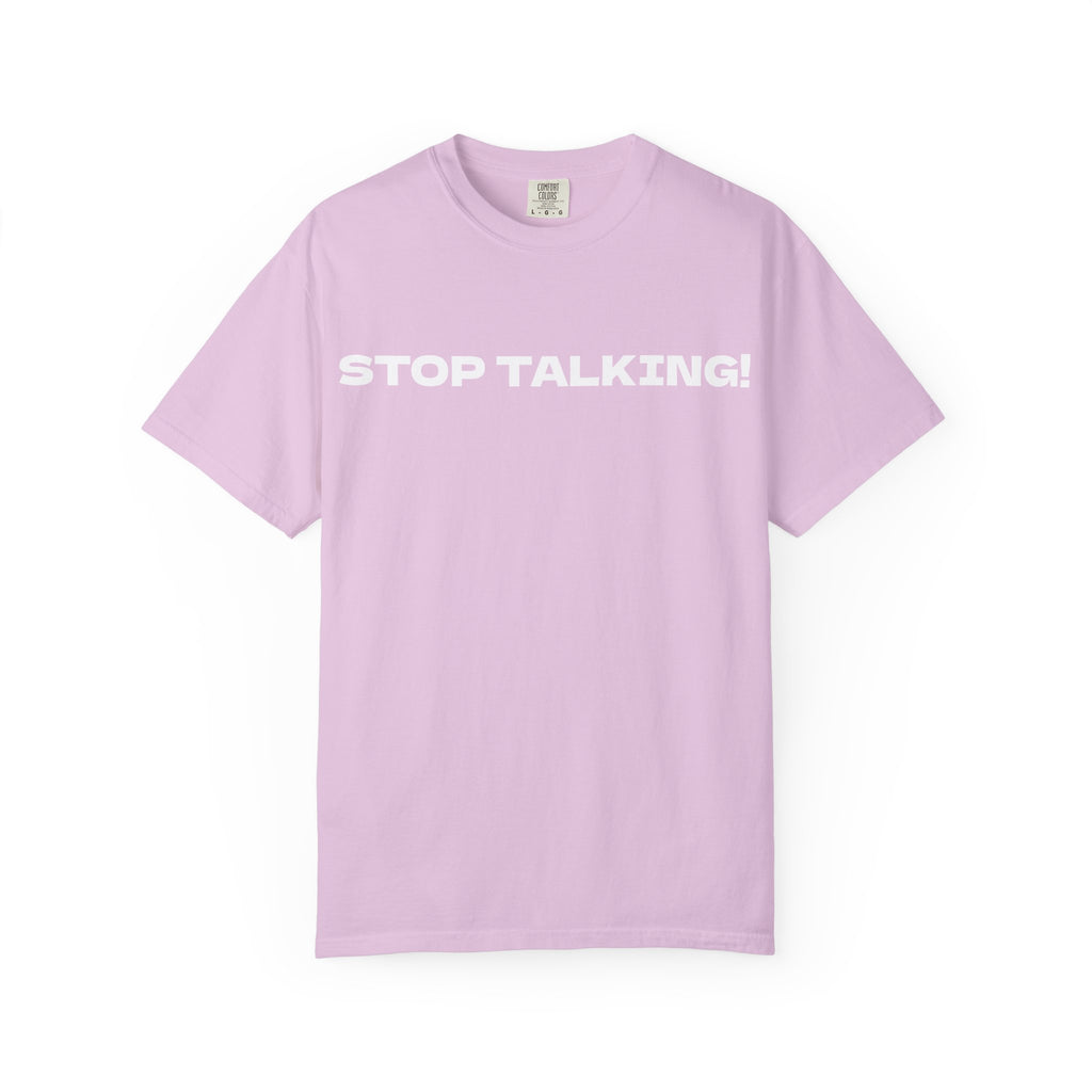 Stop Talking! Graphic T-Shirt