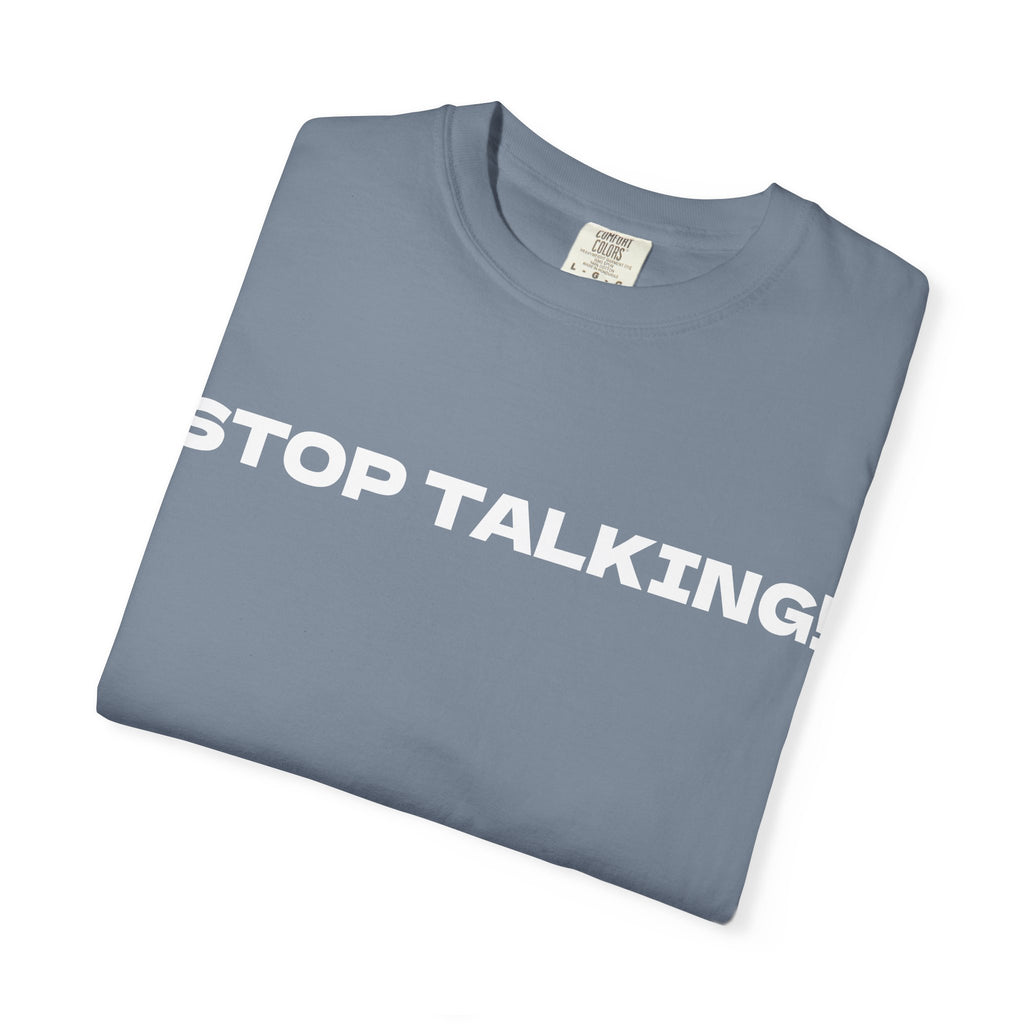 Stop Talking! Graphic T-Shirt