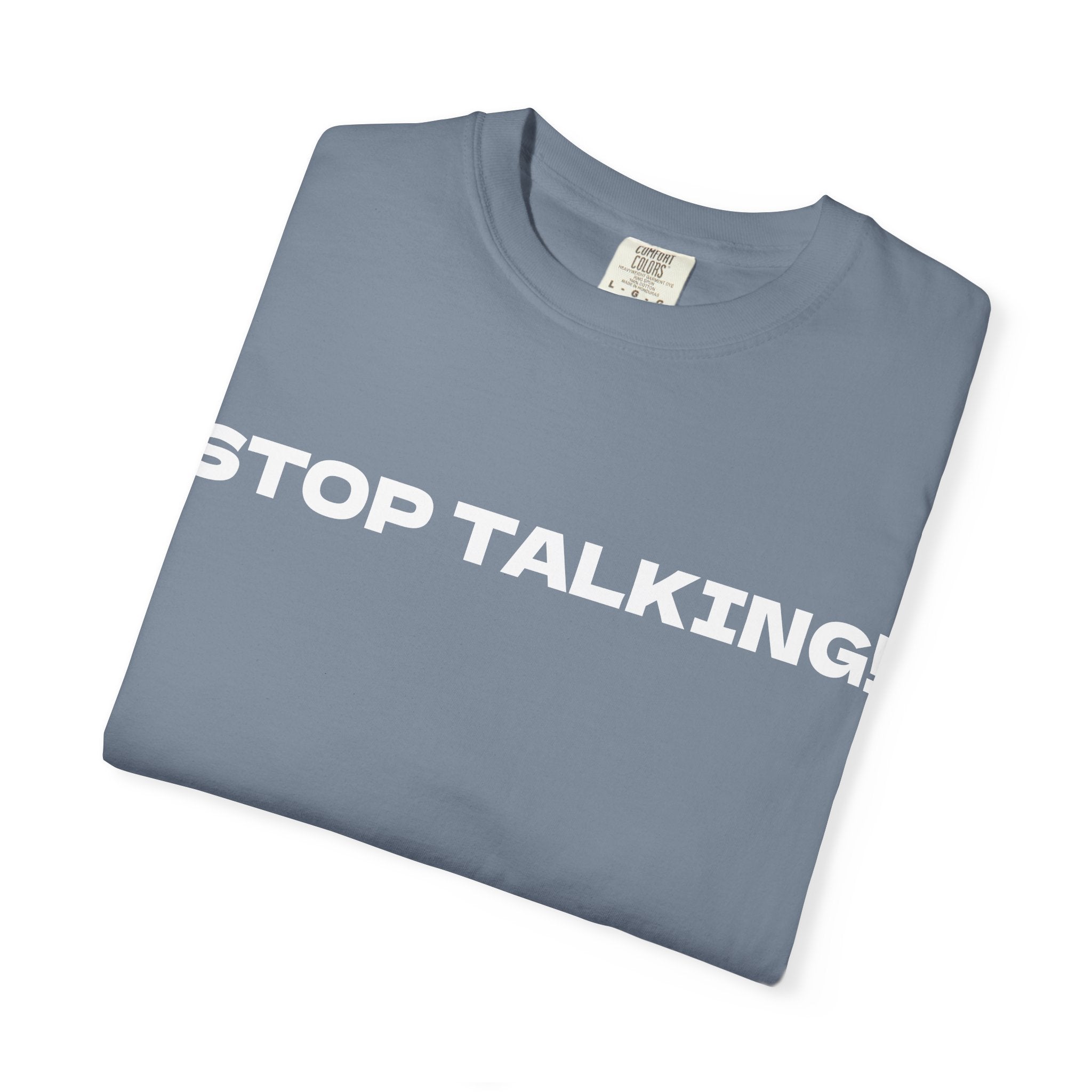 Stop Talking! Graphic T-Shirt