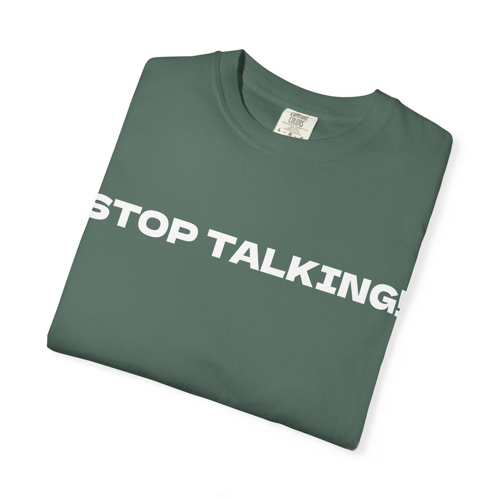 Stop Talking! Graphic T-Shirt