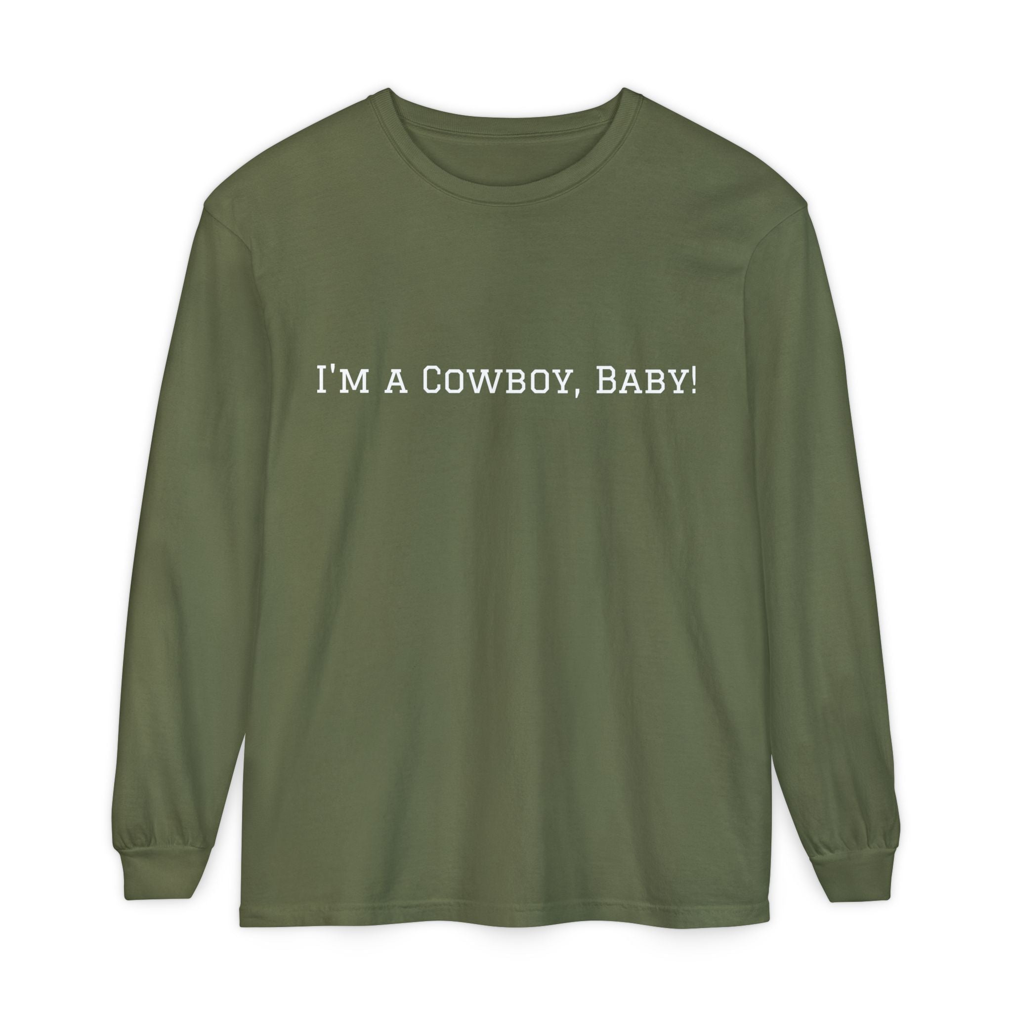 I'm a Cowboy, Baby! Long Sleeve Tee