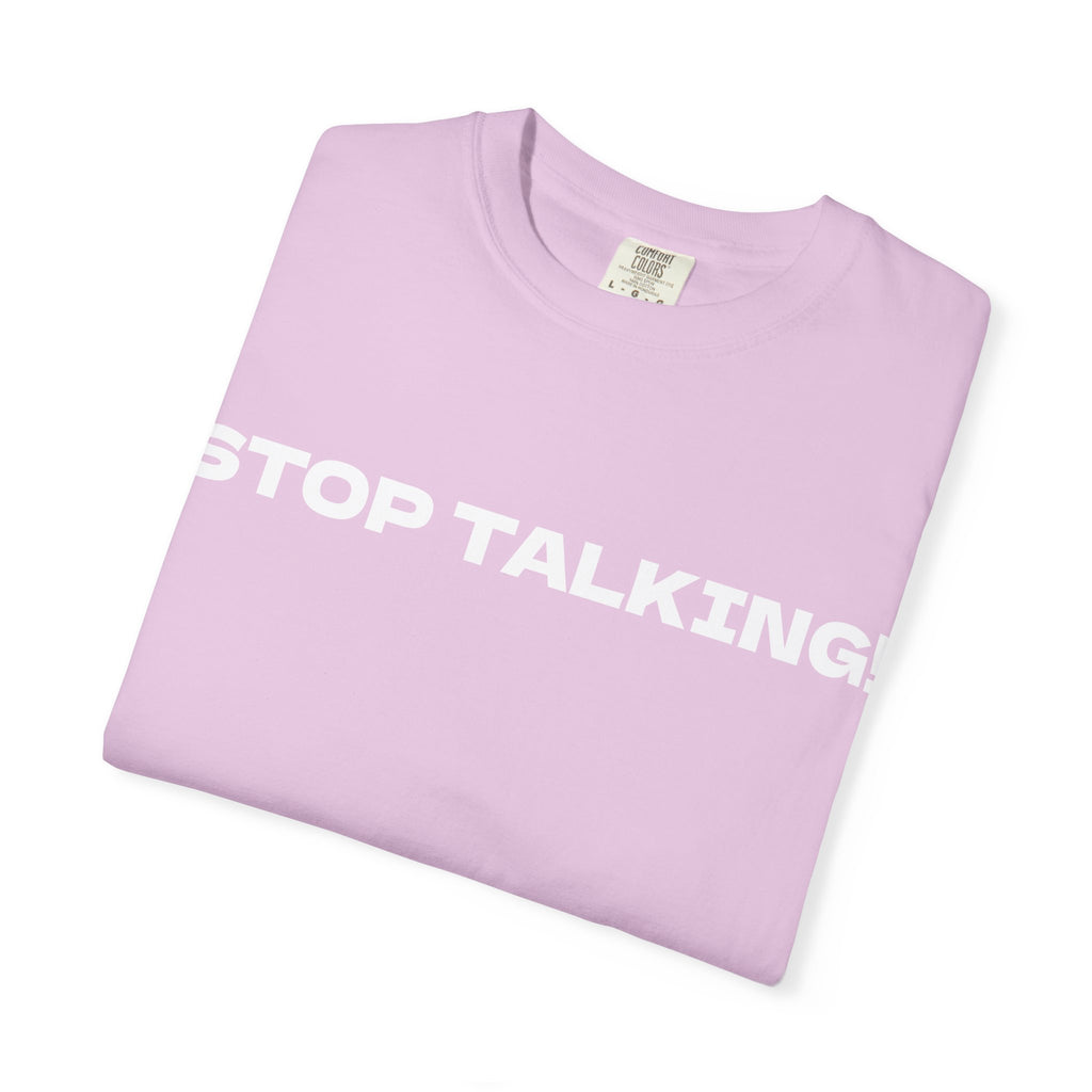 Stop Talking! Graphic T-Shirt
