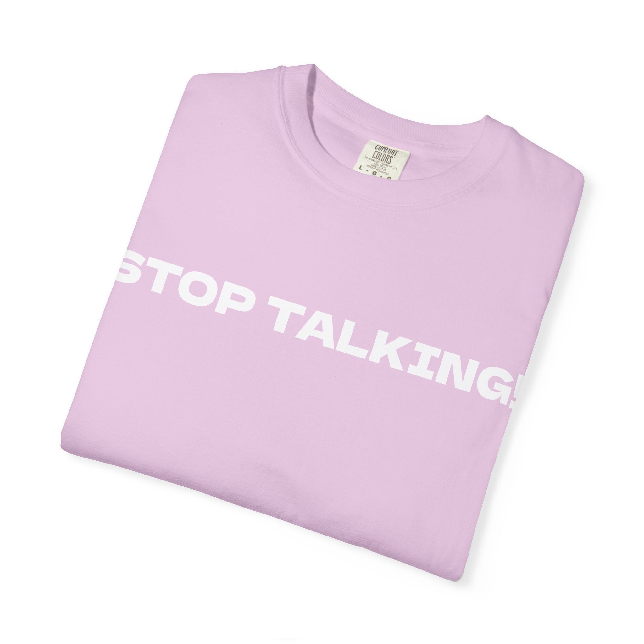 Stop Talking! Graphic T-Shirt