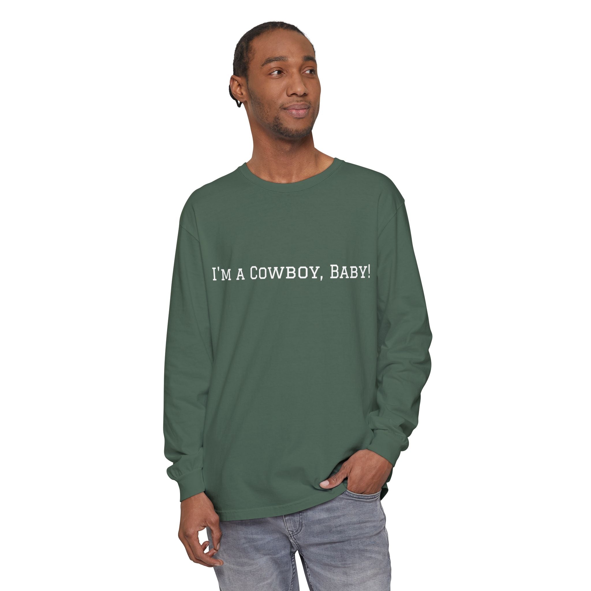 I'm a Cowboy, Baby! Long Sleeve Tee
