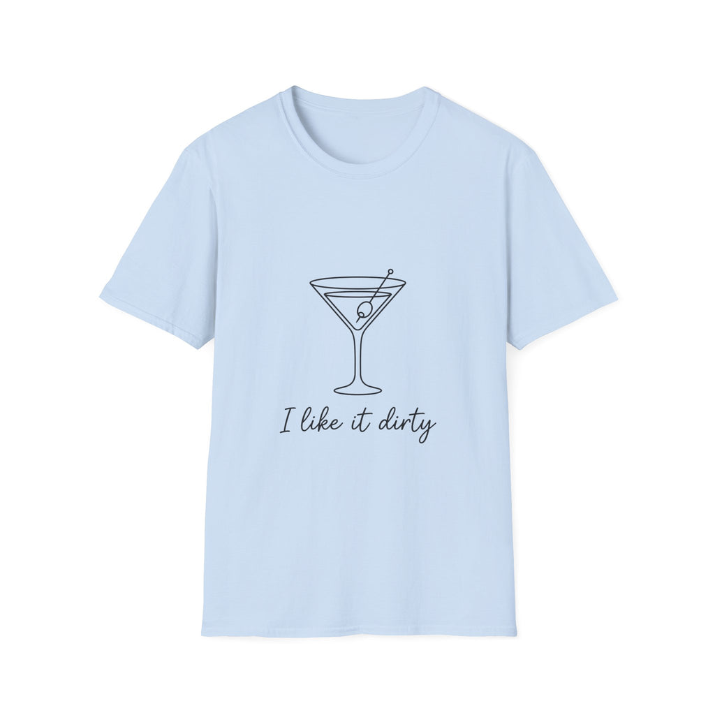 T-Shirt — I Like It Dirty Martini Graphic Tee