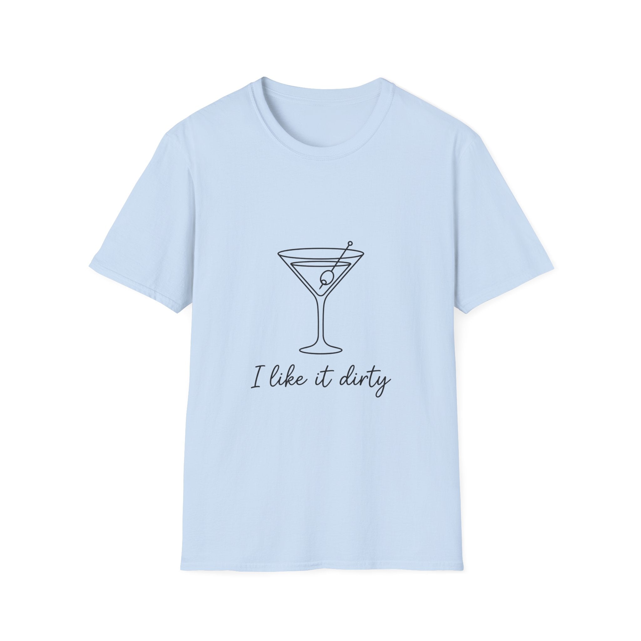 T-Shirt — I Like It Dirty Martini Graphic Tee